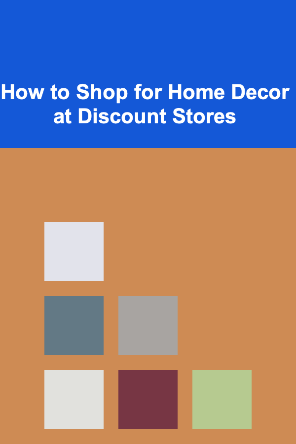How to Shop for Home Decor at Discount Stores