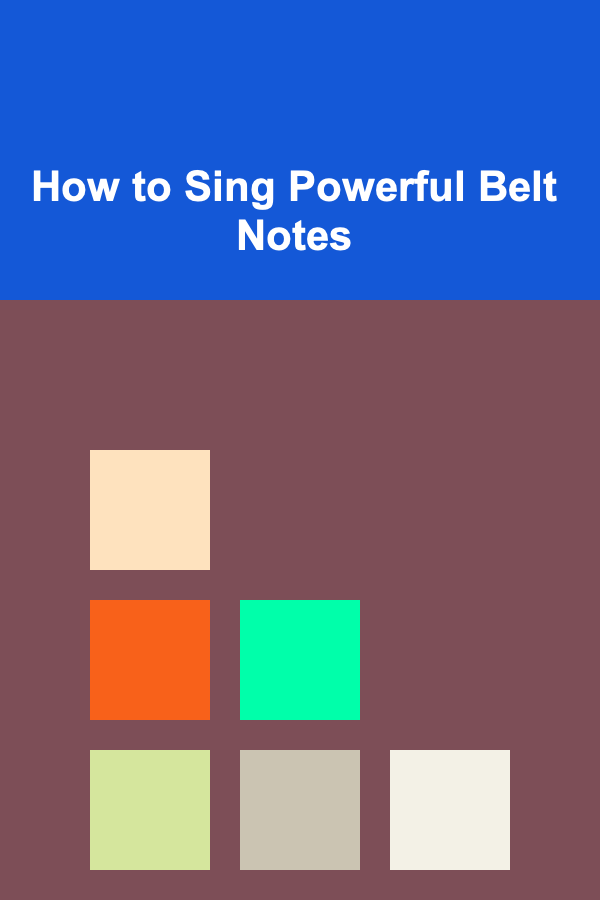 How to Sing Powerful Belt Notes