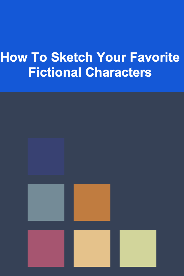 How To Sketch Your Favorite Fictional Characters
