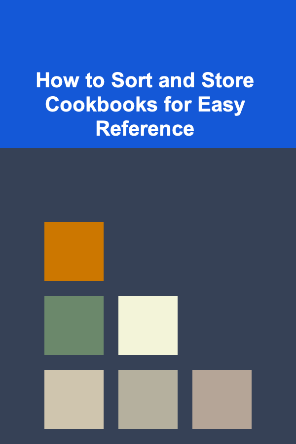 How to Sort and Store Cookbooks for Easy Reference