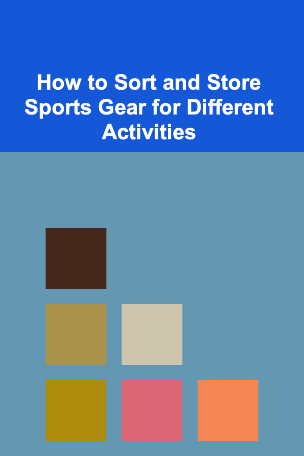 How to Sort and Store Sports Gear for Different Activities