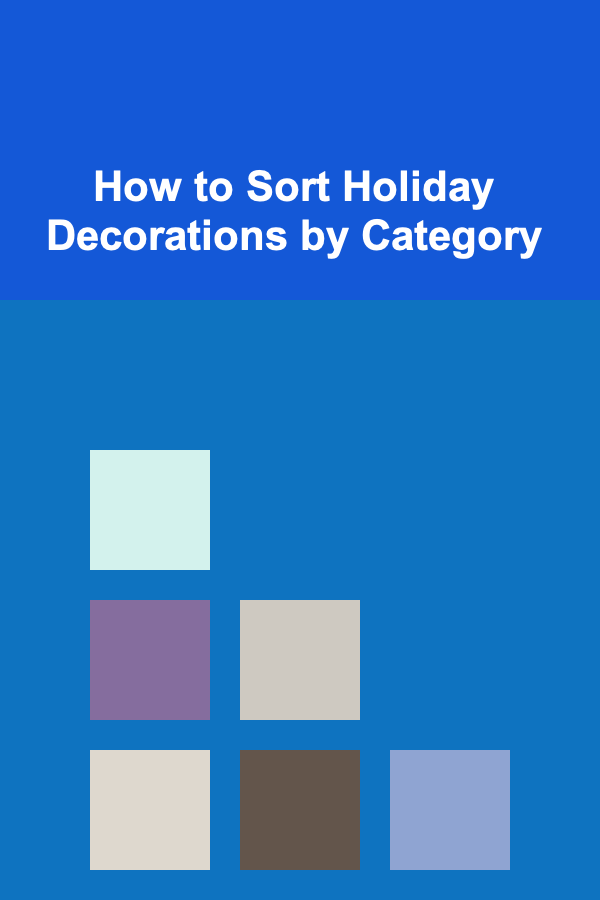 How to Sort Holiday Decorations by Category