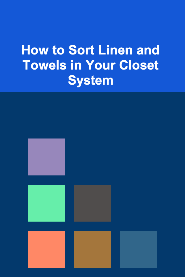 How to Sort Linen and Towels in Your Closet System