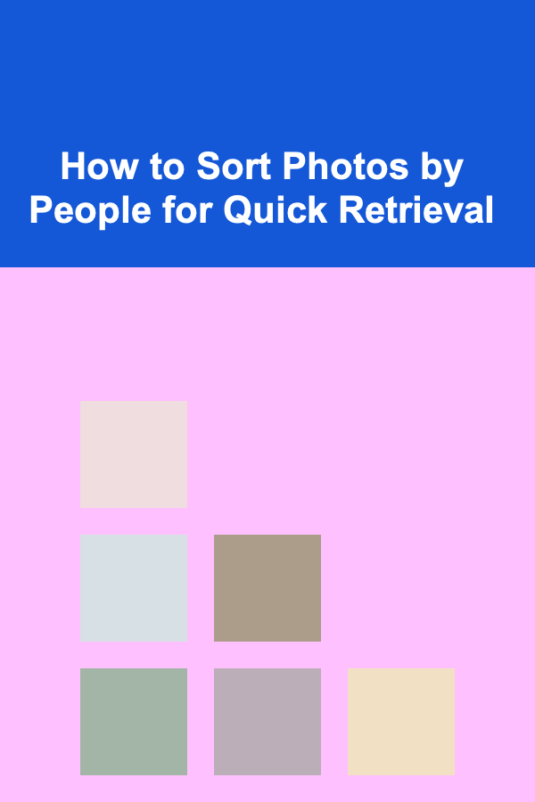 How to Sort Photos by People for Quick Retrieval