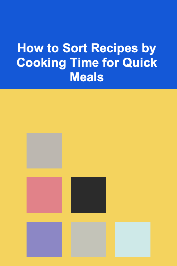 How to Sort Recipes by Cooking Time for Quick Meals