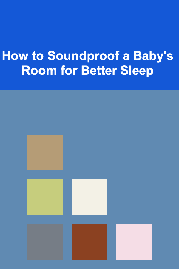 How to Soundproof a Baby's Room for Better Sleep