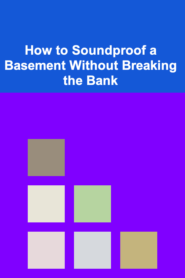 How to Soundproof a Basement Without Breaking the Bank