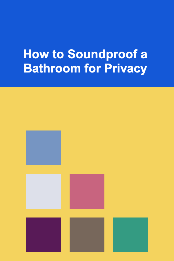 How to Soundproof a Bathroom for Privacy