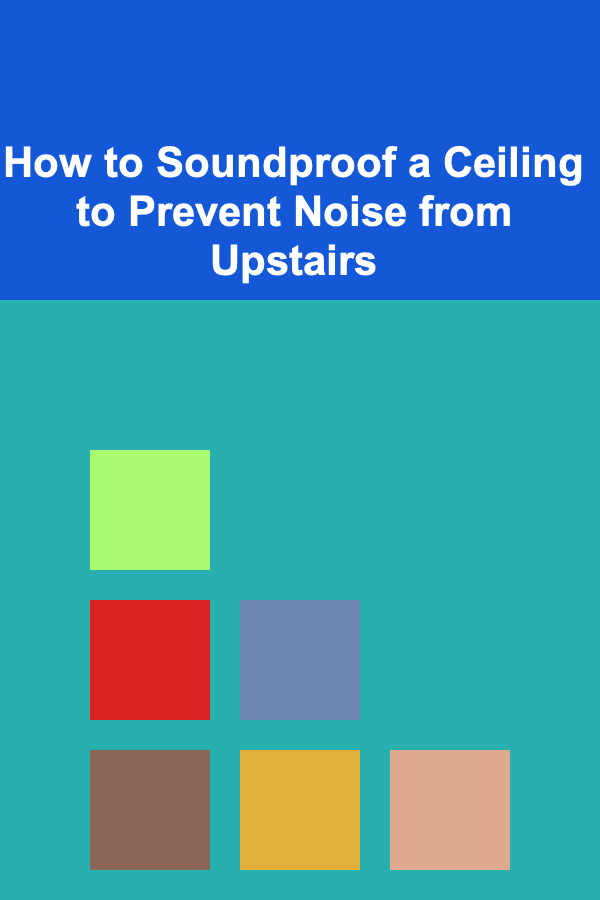 How to Soundproof a Ceiling to Prevent Noise from Upstairs