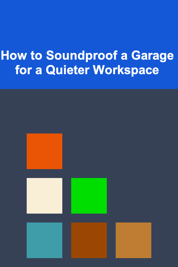 How to Soundproof a Garage for a Quieter Workspace