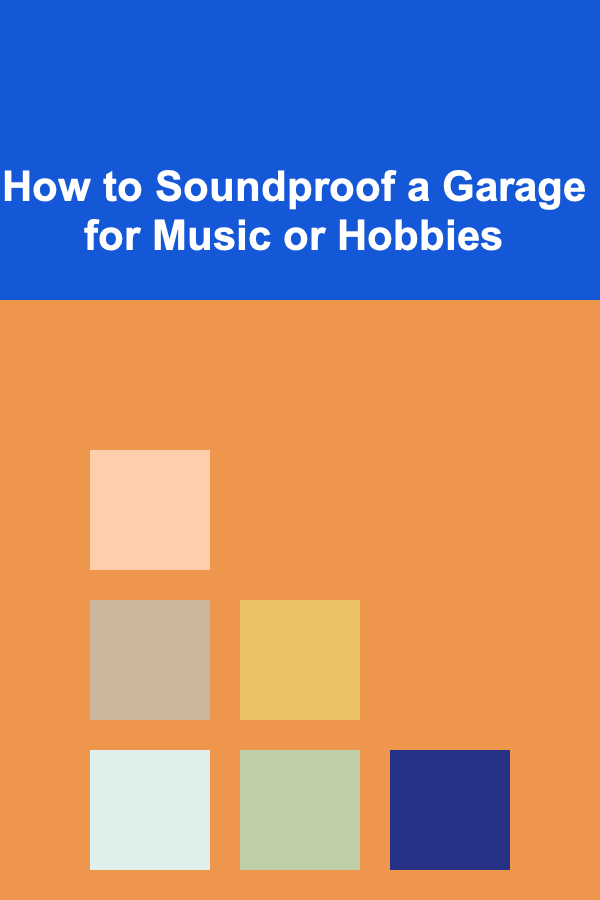 How to Soundproof a Garage for Music or Hobbies