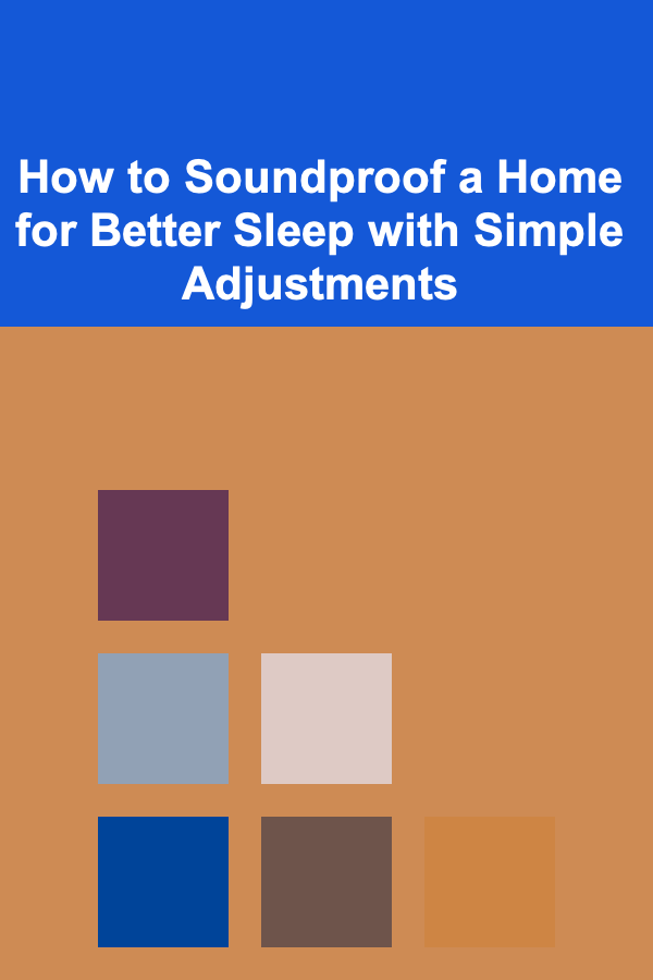 How to Soundproof a Home for Better Sleep with Simple Adjustments
