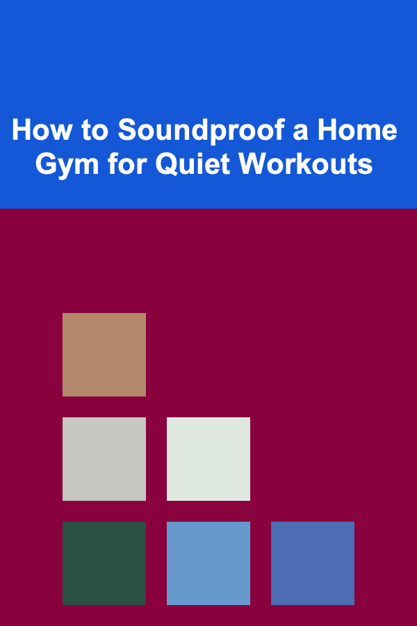 How to Soundproof a Home Gym for Quiet Workouts