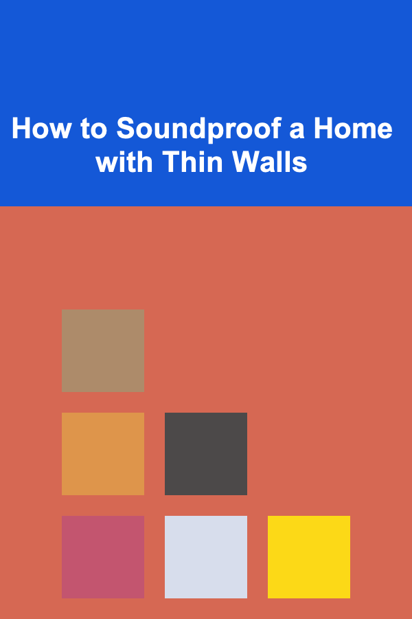 How to Soundproof a Home with Thin Walls