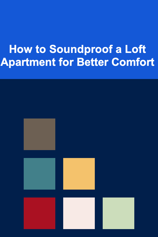 How to Soundproof a Loft Apartment for Better Comfort
