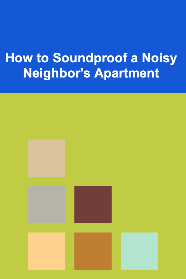 How to Soundproof a Noisy Neighbor's Apartment