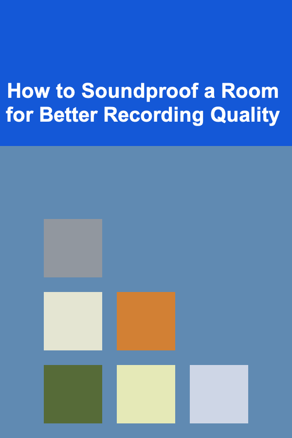 How to Soundproof a Room for Better Recording Quality