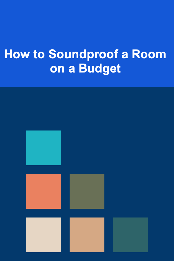 How to Soundproof a Room on a Budget