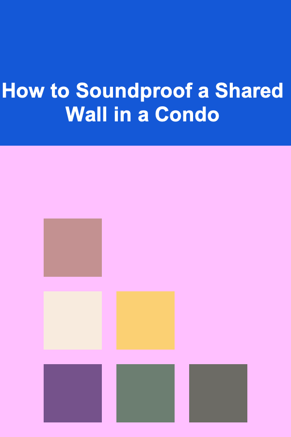 How to Soundproof a Shared Wall in a Condo