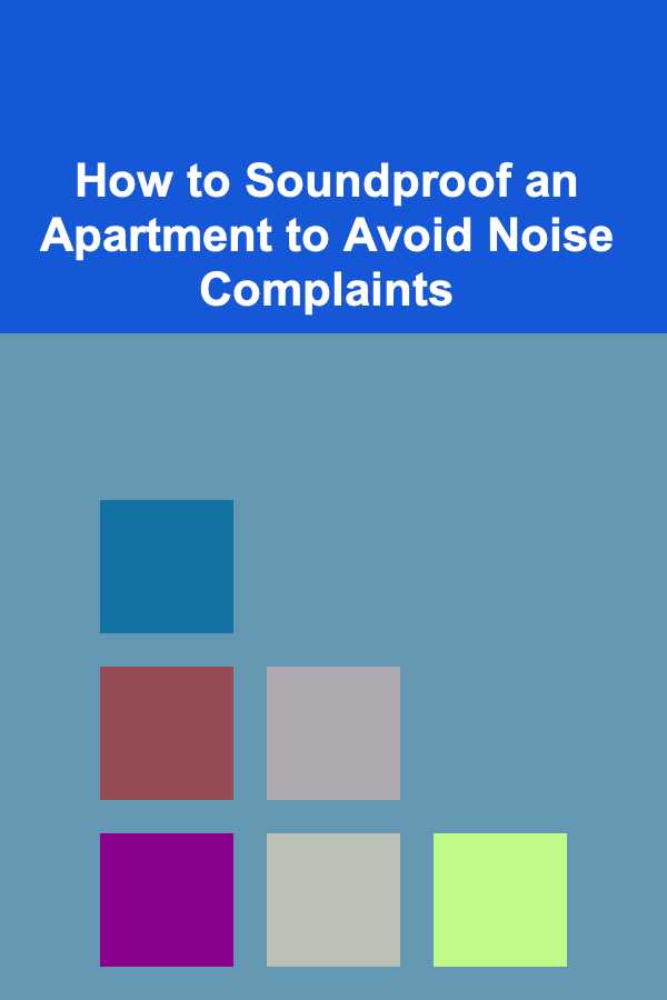 How to Soundproof an Apartment to Avoid Noise Complaints