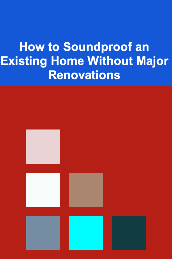 How to Soundproof an Existing Home Without Major Renovations