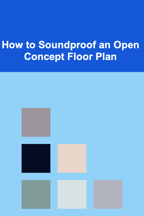 How to Soundproof an Open Concept Floor Plan