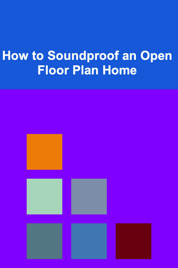 How to Soundproof an Open Floor Plan Home