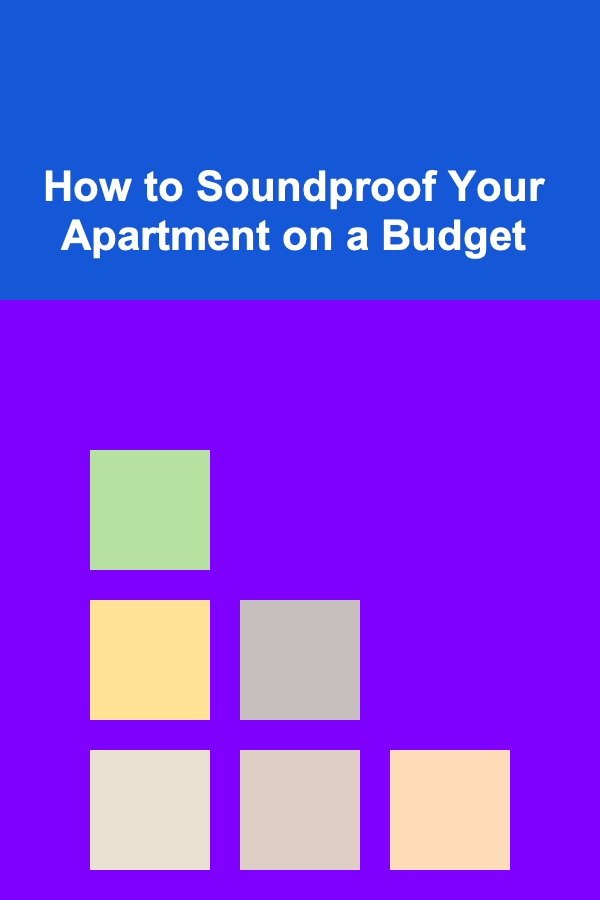 How to Soundproof Your Apartment on a Budget