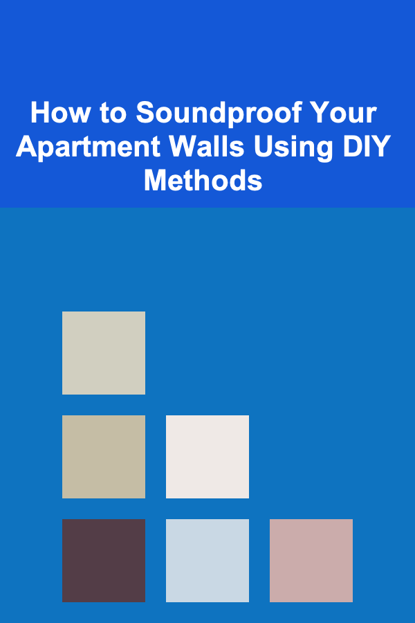 How to Soundproof Your Apartment Walls Using DIY Methods