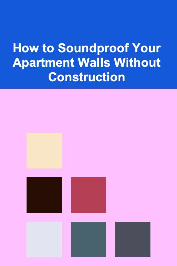 How to Soundproof Your Apartment Walls Without Construction