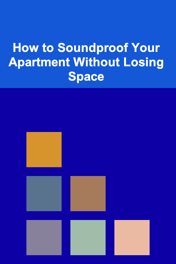 How to Soundproof Your Apartment Without Losing Space