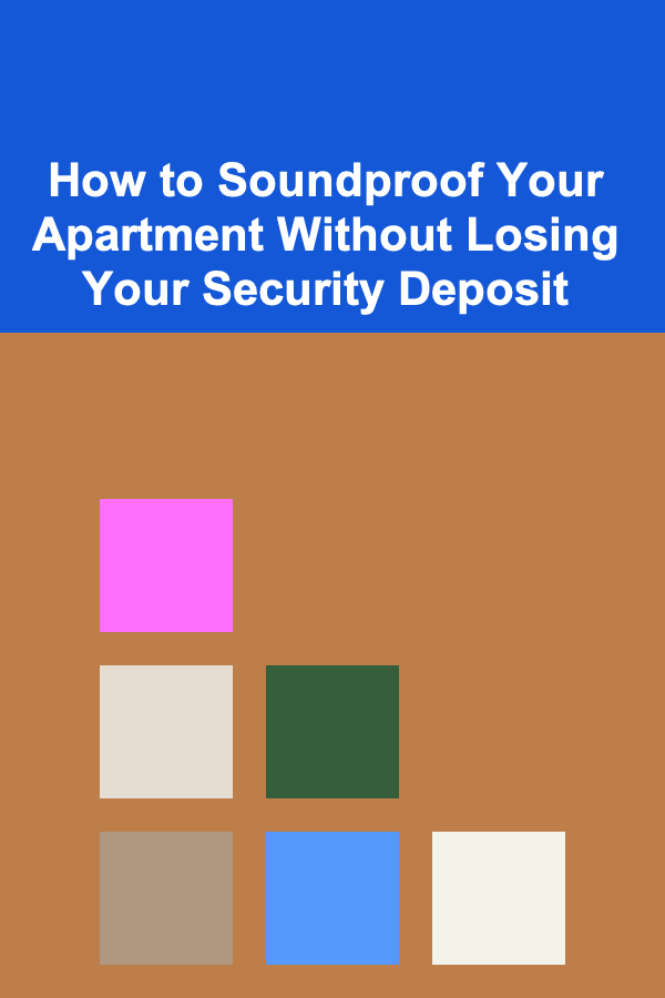 How to Soundproof Your Apartment Without Losing Your Security Deposit