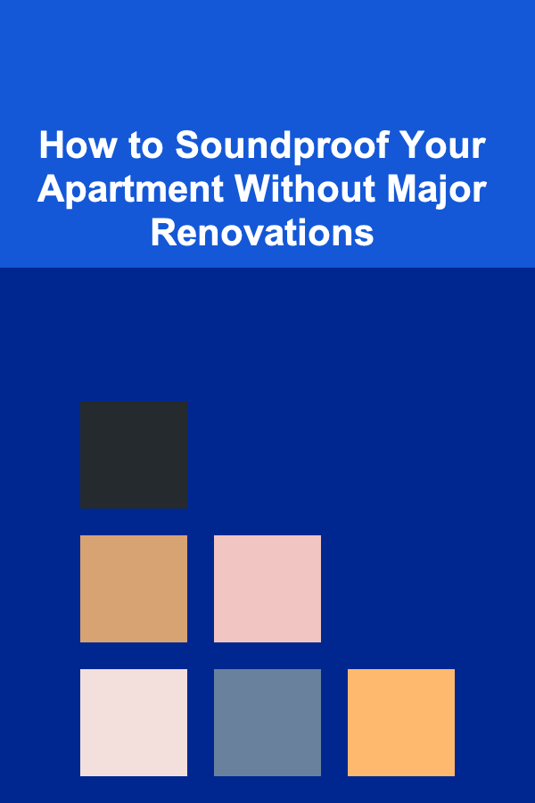 How to Soundproof Your Apartment Without Major Renovations