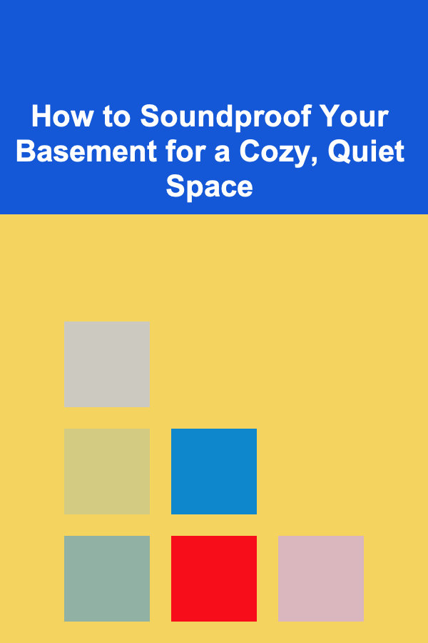 How to Soundproof Your Basement for a Cozy, Quiet Space