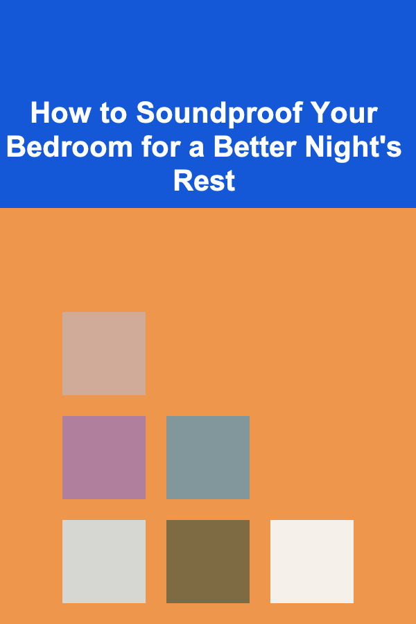 How to Soundproof Your Bedroom for a Better Night's Rest