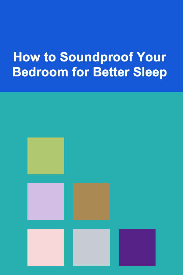 How to Soundproof Your Bedroom for Better Sleep