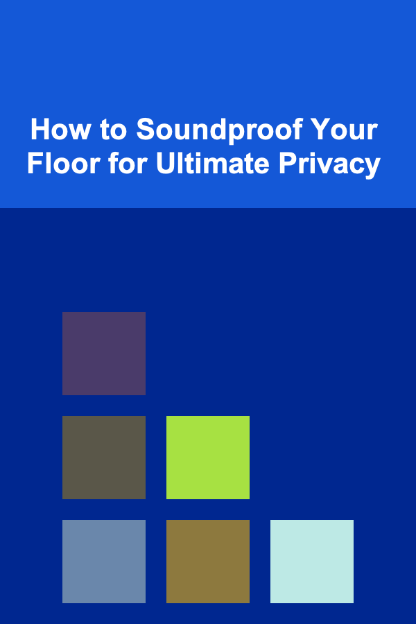How to Soundproof Your Floor for Ultimate Privacy