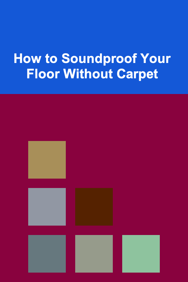 How to Soundproof Your Floor Without Carpet