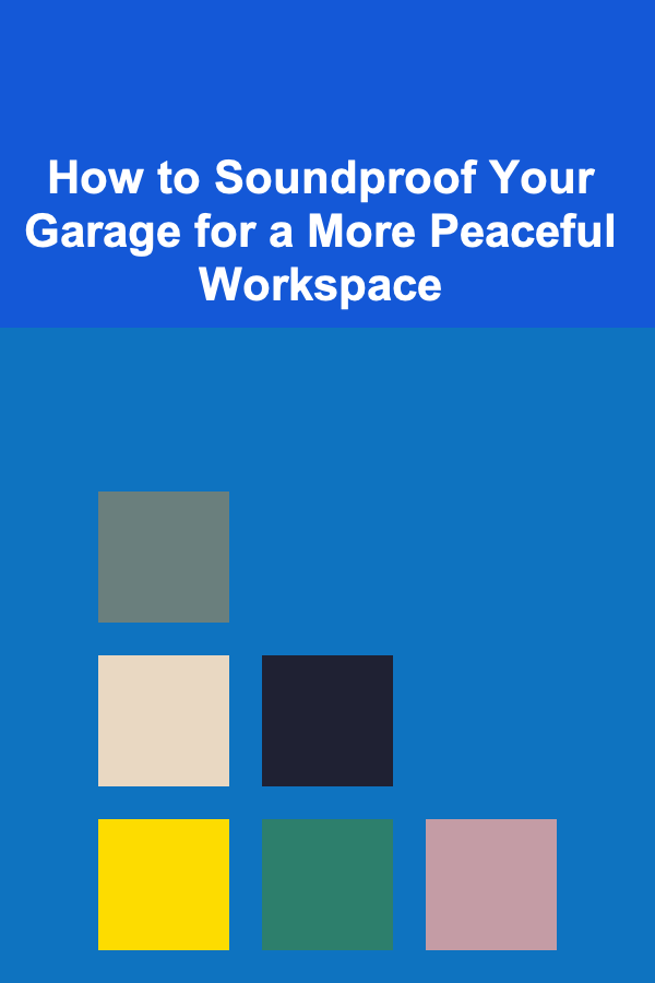 How to Soundproof Your Garage for a More Peaceful Workspace