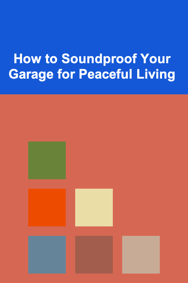 How to Soundproof Your Garage for Peaceful Living