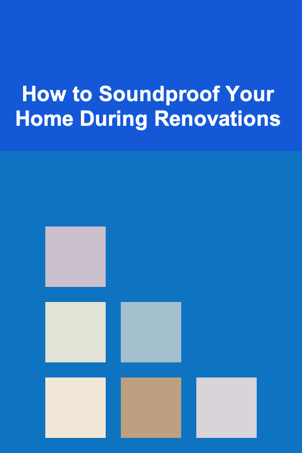 How to Soundproof Your Home During Renovations