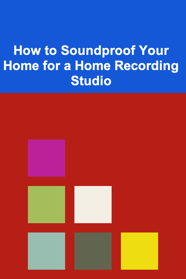 How to Soundproof Your Home for a Home Recording Studio