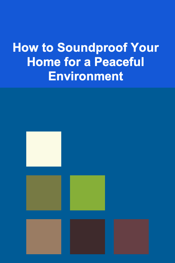 How to Soundproof Your Home for a Peaceful Environment
