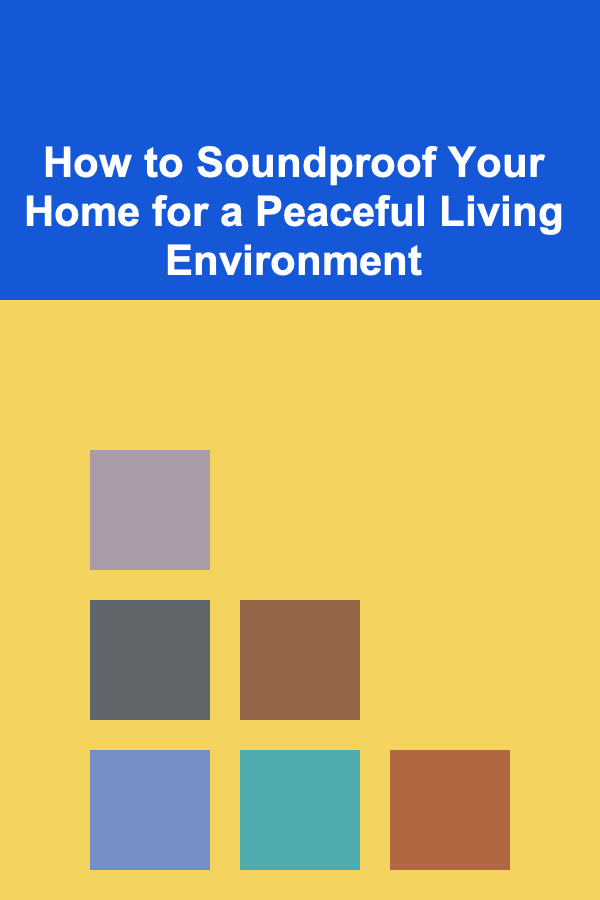 How to Soundproof Your Home for a Peaceful Living Environment