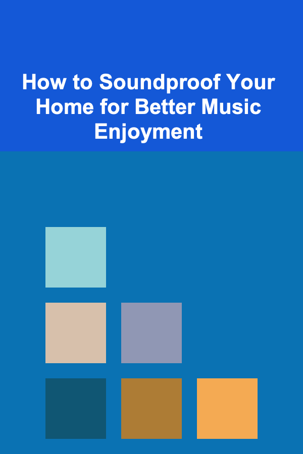 How to Soundproof Your Home for Better Music Enjoyment