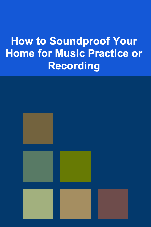 How to Soundproof Your Home for Music Practice or Recording