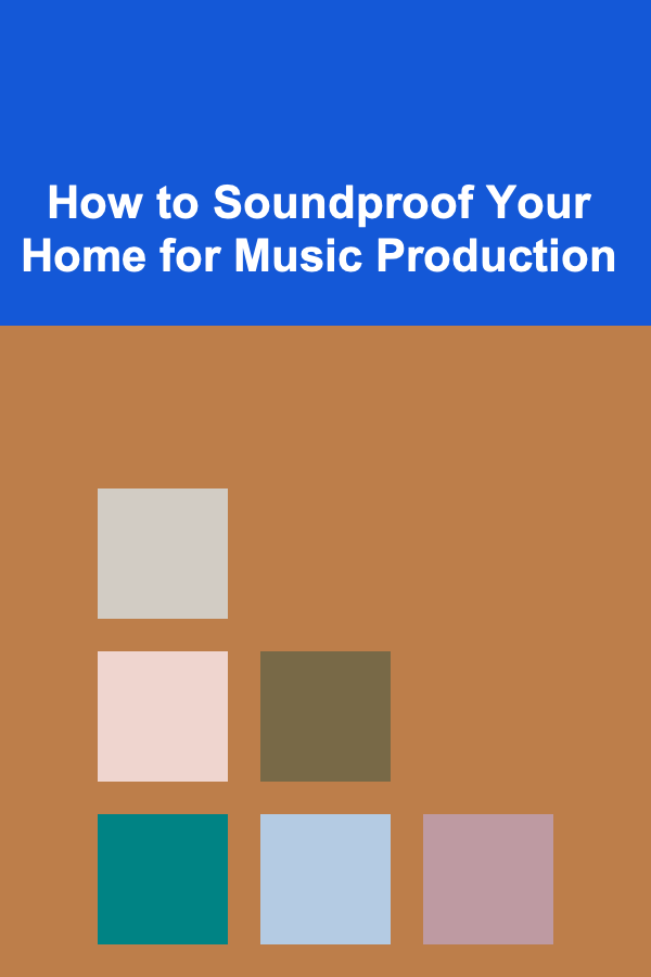 How to Soundproof Your Home for Music Production