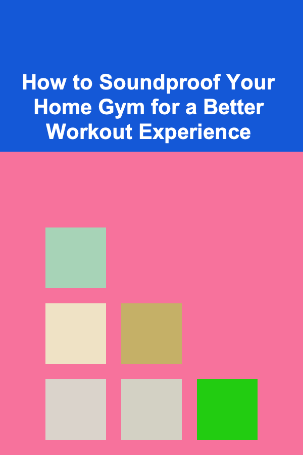 How to Soundproof Your Home Gym for a Better Workout Experience