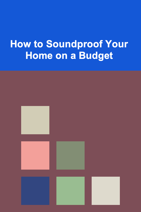 How to Soundproof Your Home on a Budget