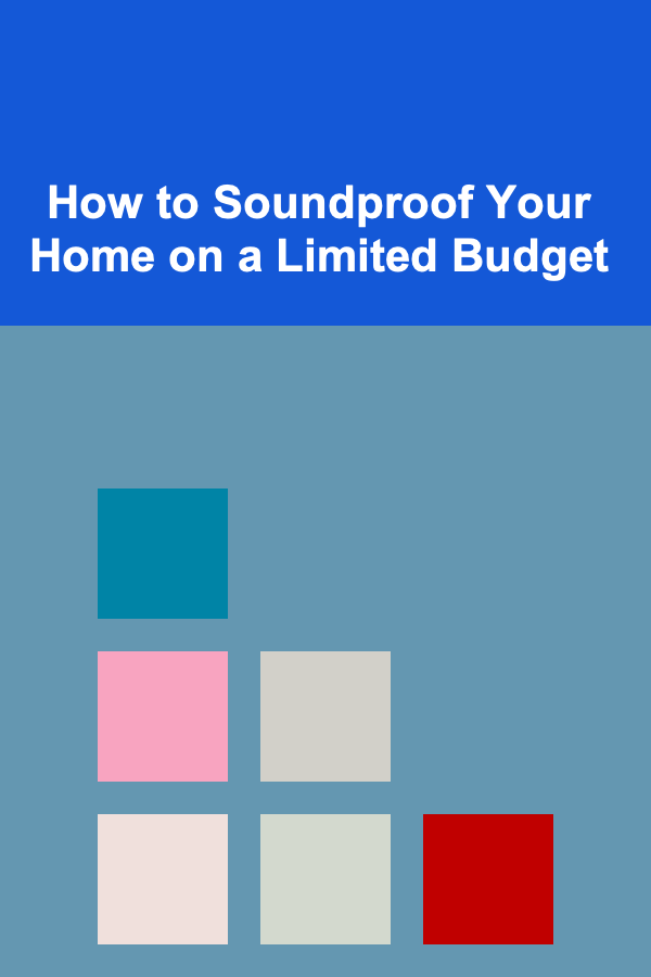 How to Soundproof Your Home on a Limited Budget